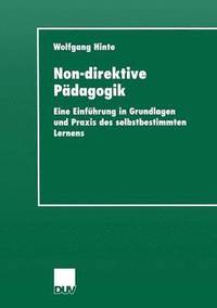 bokomslag Non-Direktive Pädagogik: Eine Einführung in Grundlagen Und PRAXIS Des Selbstbestimmten Lernens