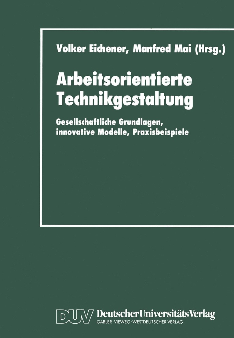 Volker Eichener, Manfred Mai - Arbeitsorientierte Technikgestaltung, Häftad