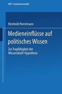bokomslag Medieneinflüsse Auf Politisches Wissen: Zur Tragfähigkeit Der Wissenskluft-Hypothese