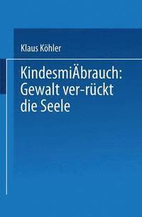 bokomslag Kindesmibrauch: Gewalt ver-rckt die Seele