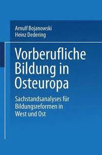 bokomslag Vorberufliche Bildung in Osteuropa: Sachstandsanalysen Für Bildungsreformen in West Und Ost