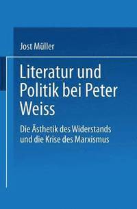 bokomslag Literatur und Politik bei Peter Weiss