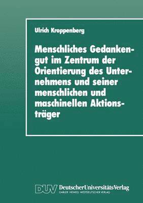 bokomslag Menschliches Gedankengut Im Zentrum Der Orientierung Des Unternehmens Und Seiner Menschlichen Und Maschinellen Aktionsträger