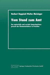 bokomslag Vom Stand Zum Amt: Der Materielle Und Soziale Emanzipationsprozeß Der Elementarlehrer in Preußen