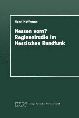 Henri Hoffmann, Henri Hoffmann - Hessen Vorn? Regionalradio Im Hessischen Rundfunk: Eine Vergleichende Studie, Häftad