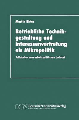 bokomslag Betriebliche Technikgestaltung und Interessenvertretung als Mikropolitik