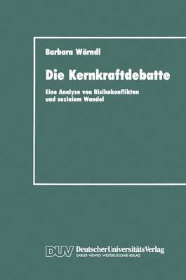 Barbara Wörndl, Barbara W. Rndl, Barbara Weorndl - Die Kernkraftdebatte, Häftad