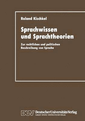 bokomslag Sprachwissen Und Sprachtheorien: Zur Rechtlichen Und Politischen Beschreibung Von Sprache