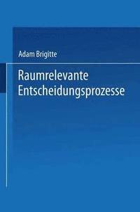 bokomslag Raumrelevante Entscheidungsprozesse: Regionale Wasserversorgung ALS Konfliktfall