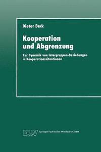 bokomslag Kooperation Und Abgrenzung: Zur Dynamik Von Intergruppen-Beziehungen in Kooperationssituationen