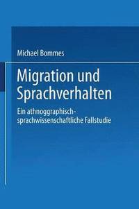 bokomslag Migration Und Sprachverhalten: Eine Ethnographisch-Sprachwissenschaftliche Fallstudie