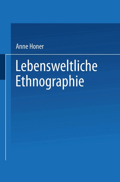 Anne Honer - Lebensweltliche Ethnographie, Häftad