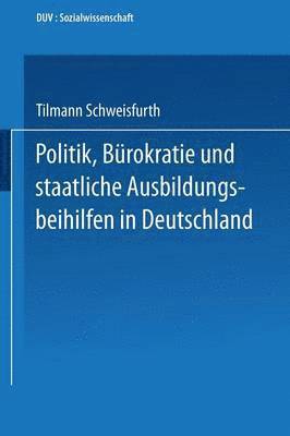 bokomslag Politik, Bürokratie und staatliche Ausbildungsbeihilfen in Deutschland