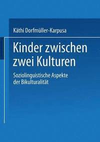 bokomslag Kinder Zwischen Zwei Kulturen: Soziolinguistische Aspekte Der Bikulturalität