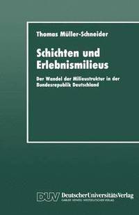 bokomslag Schichten Und Erlebnismilieus: Der Wandel Der Milieustruktur in Der Bundesrepublik Deutschland