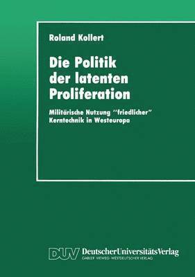 bokomslag Die Politik der latenten Proliferation