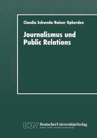 bokomslag Journalismus Und Public Relations: Grenzbeziehungen Im System Lokaler Politischer Kommunikation