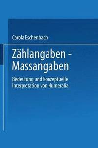 bokomslag Zählangaben -- Maßangaben: Bedeutung Und Konzeptuelle Interpretation Von Numeralia