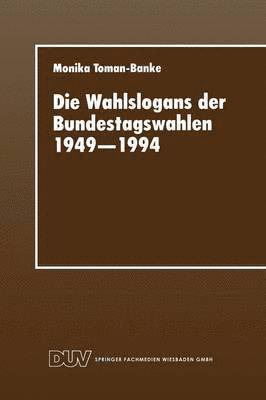 bokomslag Die Wahlslogans Der Bundestagswahlen 1949-1994