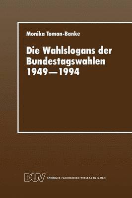 Die Wahlslogans der Bundestagswahlen 1949-1994 1