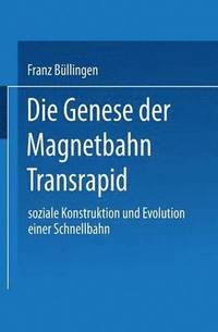 bokomslag Die Genese der Magnetbahn Transrapid