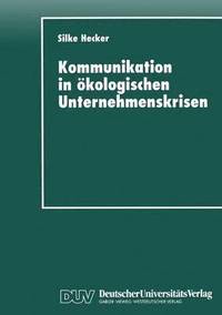 bokomslag Kommunikation in Ökologischen Unternehmenskrisen: Der Fall Shell Und Brent Spar