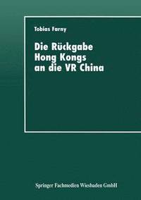 bokomslag Die Ruckgabe Hong Kongs an die VR China