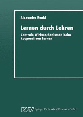bokomslag Lernen Durch Lehren: Zentrale Wirkmechanismen Beim Kooperativen Lernen