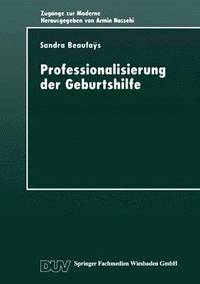 bokomslag Professionalisierung der Geburtshilfe