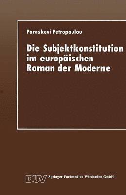 bokomslag Die Subjektkonstitution im europaischen Roman der Moderne