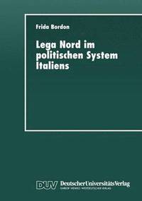 bokomslag Lega Nord Im Politischen System Italiens: Produkt Und Profiteur Der Krise