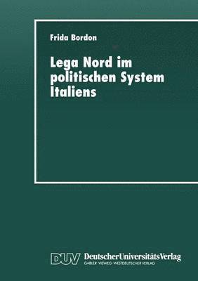 bokomslag Lega Nord Im Politischen System Italiens: Produkt Und Profiteur Der Krise