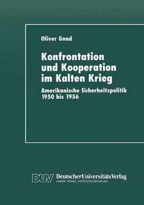 bokomslag Konfrontation und Kooperation im Kalten Krieg