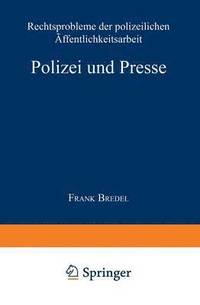 bokomslag Polizei Und Presse: Rechtsprobleme Der Polizeilichen Öffentlichkeitsarbeit