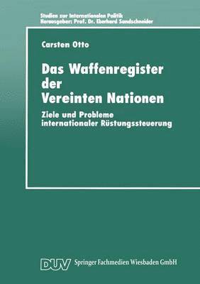 Das Waffenregister Der Vereinten Nationen: Ziele Und Probleme Internationaler Rüstungssteuerung, Häftad. Tillgänglighet: Lägg i varukorg