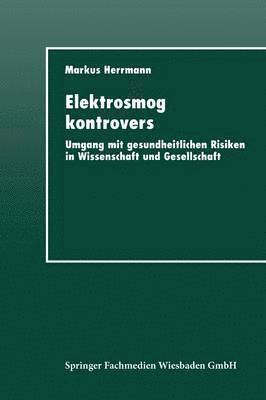 bokomslag Elektrosmog Kontrovers: Umgang Mit Gesundheitlichen Risiken in Wissenschaft Und Gesellschaft