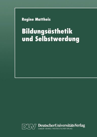 bokomslag Bildungsästhetik Und Selbstwerdung: Grundlegung Einer Subjektkonstitution in Der Dialektik Von Mimesis Und Ratio