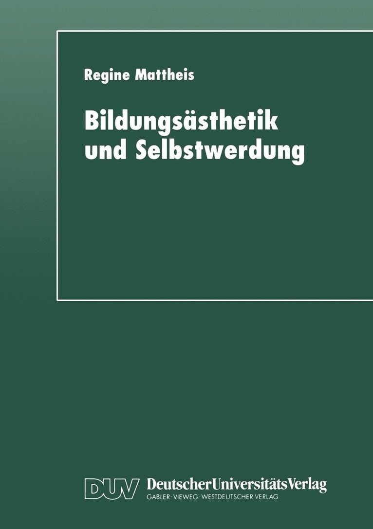 Bildungsästhetik Und Selbstwerdung: Grundlegung Einer Subjektkonstitution in Der Dialektik Von Mimesis Und Ratio