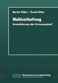 bokomslag Wahlenthaltung: Normalisierung Oder Krisensymptom?