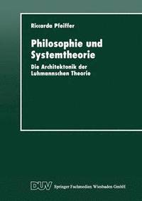 bokomslag Philosophie Und Systemtheorie: Die Architektonik Der Luhmannschen Theorie