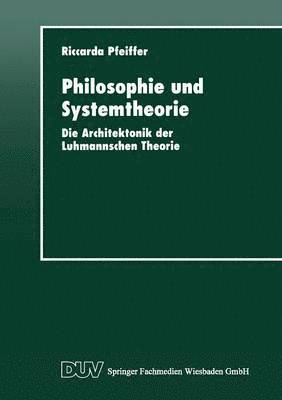 bokomslag Philosophie Und Systemtheorie: Die Architektonik Der Luhmannschen Theorie