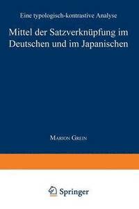 bokomslag Mittel Der Satzverknüpfung Im Deutschen Und Im Japanischen: Eine Typologisch-Kontrastive Analyse