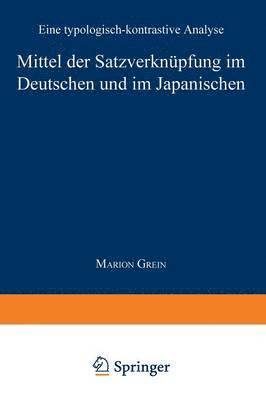 Mittel Der Satzverknüpfung Im Deutschen Und Im Japanischen: Eine Typologisch-Kontrastive Analyse, Häftad