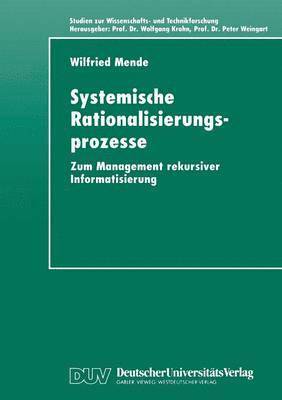bokomslag Systemische Rationalisierungsprozesse: Zum Management Rekursiver Informatisierung