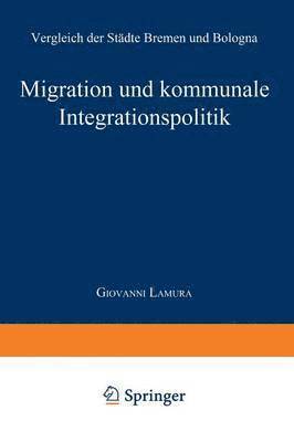 bokomslag Migration Und Kommunale Integrationspolitik: Vergleich Der Städte Bremen Und Bologna