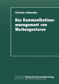 bokomslag Das Kommunikationsmanagement von Werbeagenturen