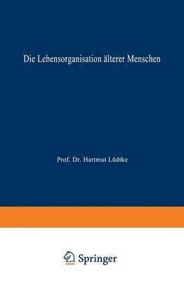 bokomslag Die Lebensorganisation Älterer Menschen: Eine Trendanalyse