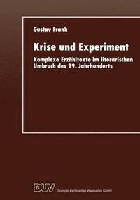 bokomslag Krise Und Experiment: Komplexe Erzähltexte Im Literarischen Umbruch Des 19. Jahrhunderts