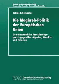 bokomslag Die Maghreb-Politik der Europischen Union