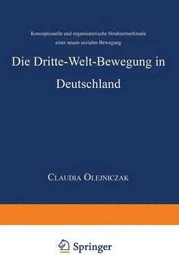 bokomslag Die Dritte-Welt-Bewegung in Deutschland: Konzeptionelle Und Organisatorische Strukturmerkmale Einer Neuen Sozialen Bewegung